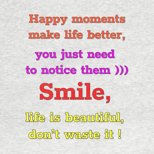 Happy moments make life better, you just need to notice them)))  Smile,  life is beautiful,  don't waste it))))) by IFED